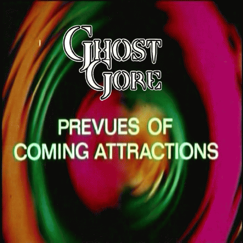 Ghost Gore : Prevues of Coming Attractions